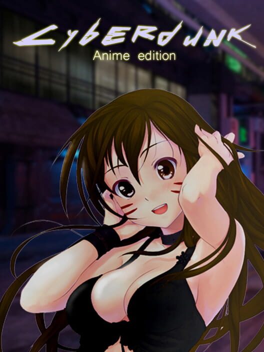 Cyberdunk: Anime Edition