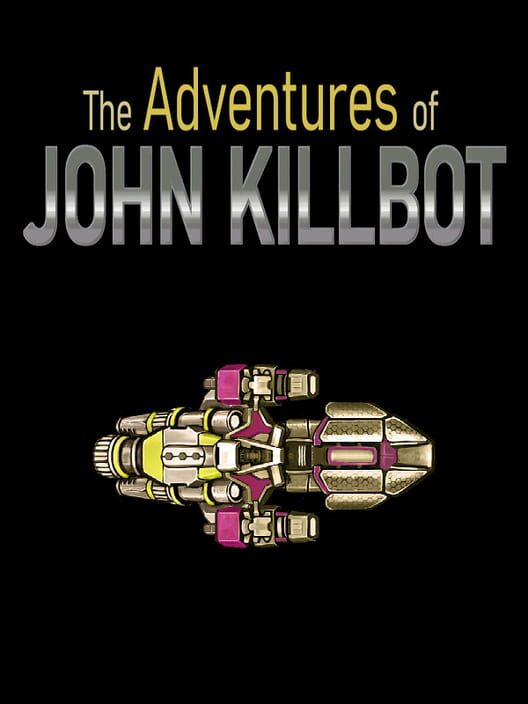 The Adventures of John Killbot