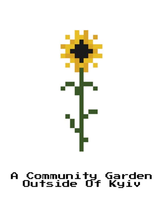A Community Garden Outside of Kyiv