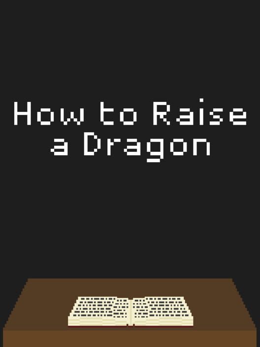 How to Raise a Dragon