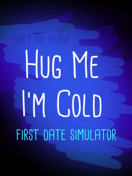 Hug me I'm cold