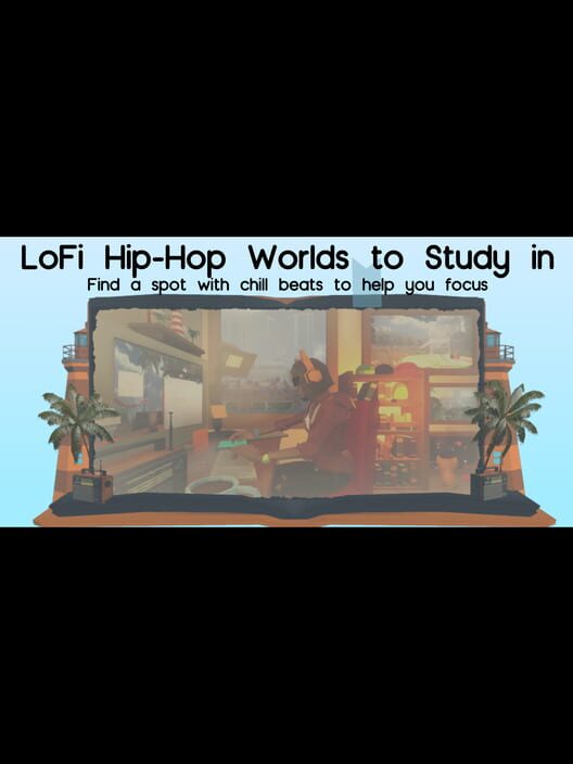 Lofi Hip Hop Worlds to Study in