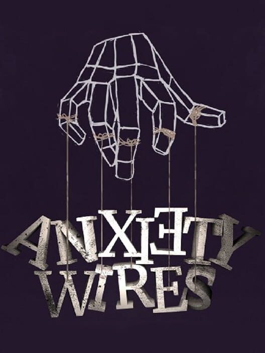 Anxiety Wires