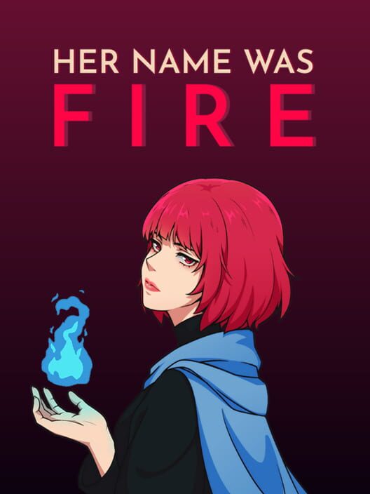 Her Name Was Fire