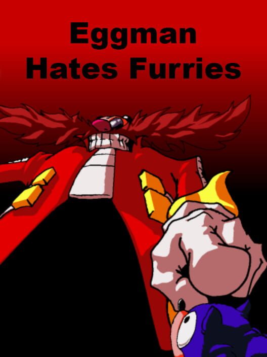 Eggman Hates Furries