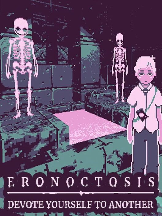 Eronoctosis: Devote Yourself to Another