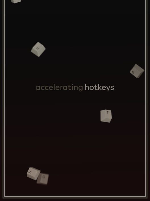 Accelerating Hotkeys