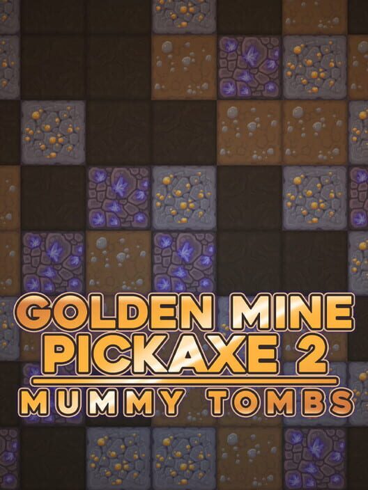 Golden Mine Pickaxe 2: Mummy Tombs