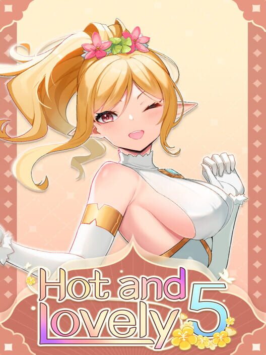 Hot and Lovely 5