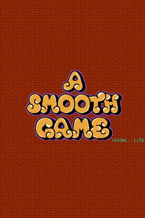 A Smooth Game Unlike Life