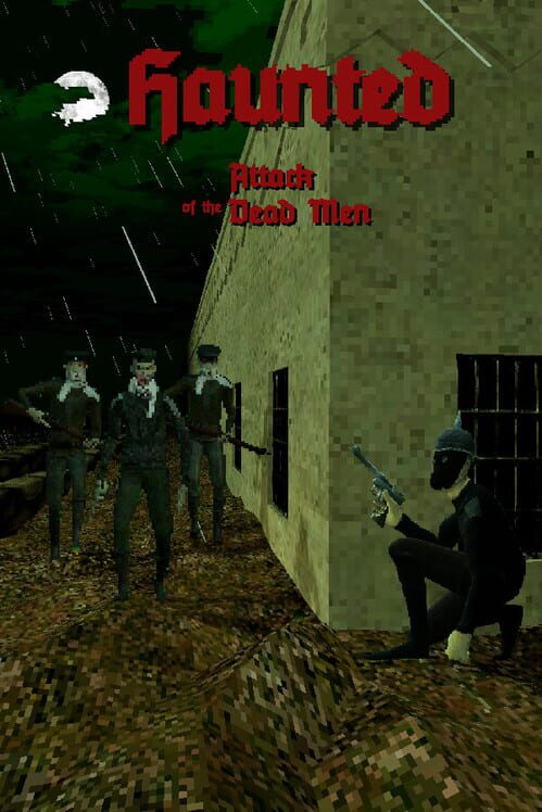 Haunted: Attack of the Dead Men