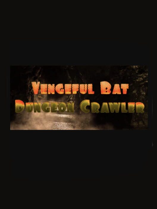 Vengeful Bat Dungeon Crawler