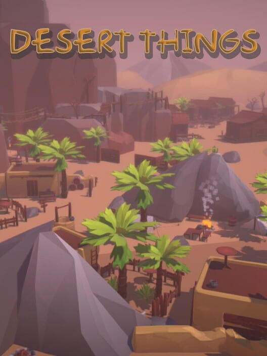 Desert Things