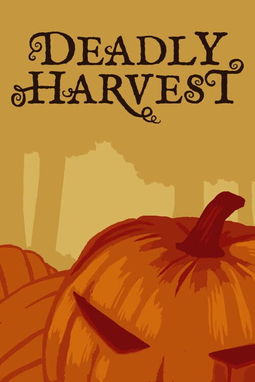 Deadly Harvest