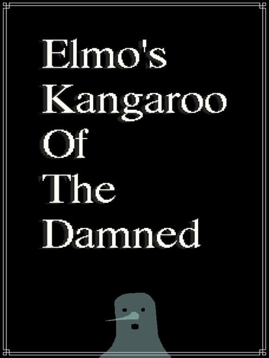 Elmo's Kangaroo of the damned: Punishment Edition