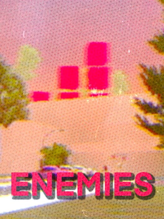 Enemies