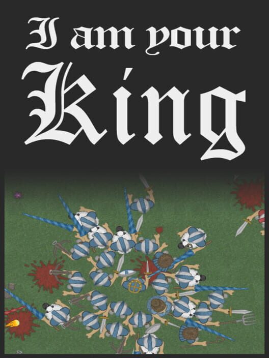 I am Your King
