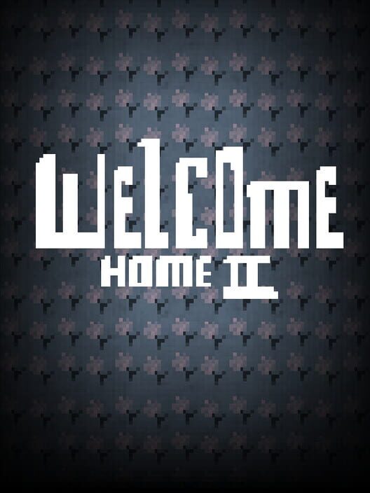 Welcome Home 2
