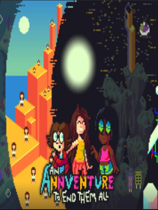 An Annventure to End Them All