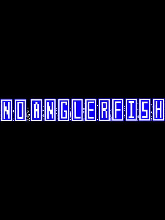No Anglerfish
