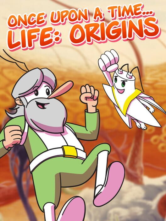 Once Upon a Time... Life: Origins