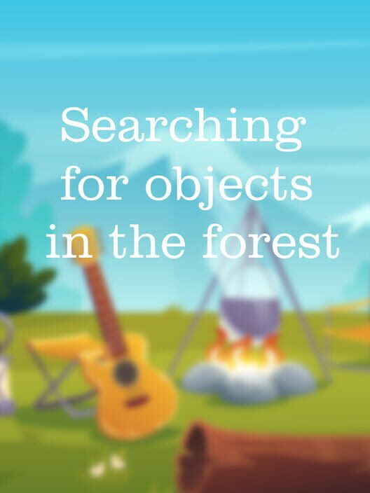 Searching for Objects in the Forest