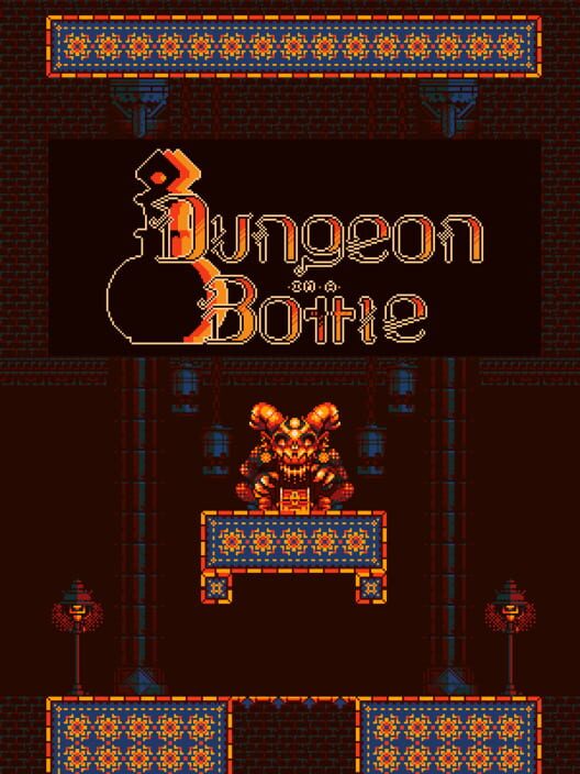 Dungeon in a Bottle