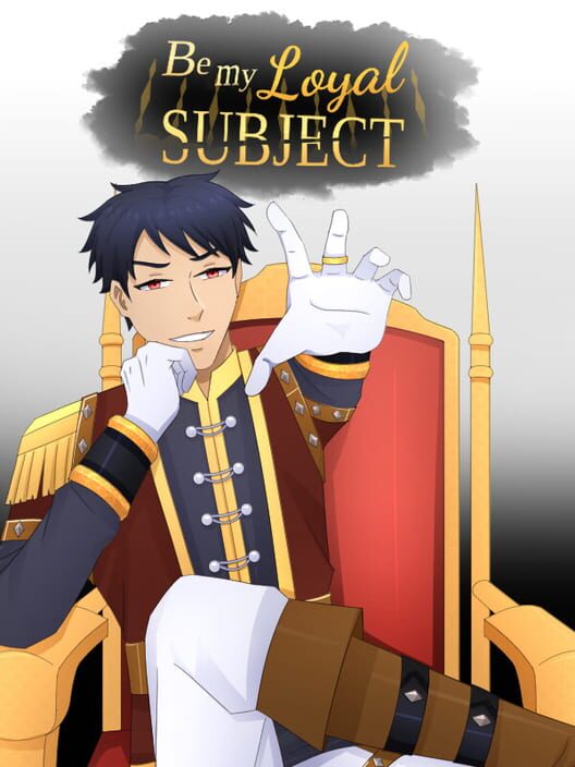 Be My Loyal Subject