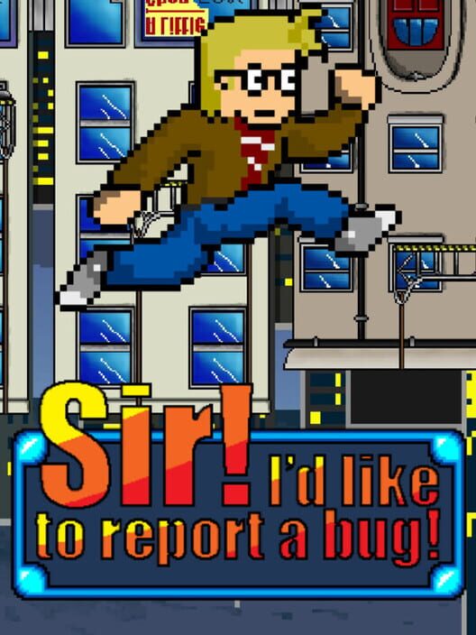 Sir! I'd Like to Report a Bug!