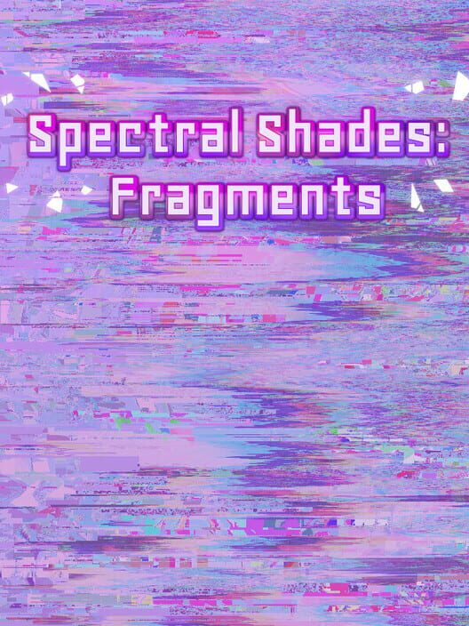 Spectral Shades: Fragments