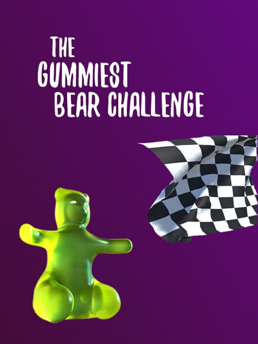 The Gummiest Bear Challenge