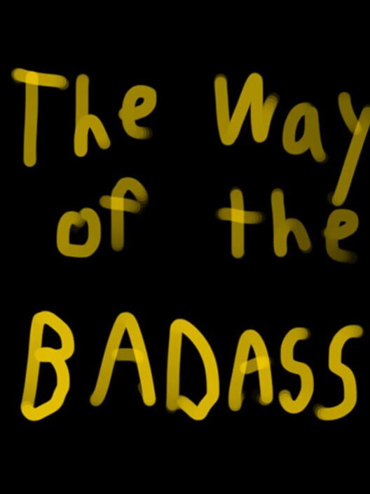 The Way of the Badass