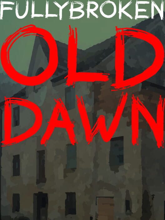 FullyBroken: Old Dawn