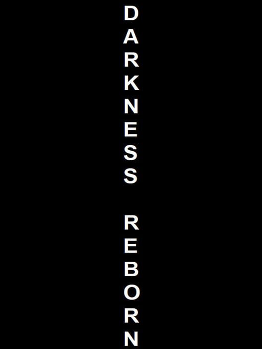 Darkness Reborn