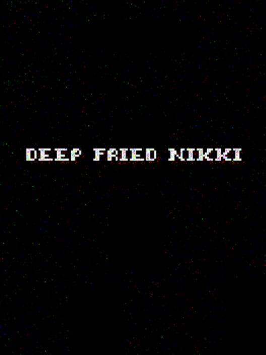 Deep Fried Nikki