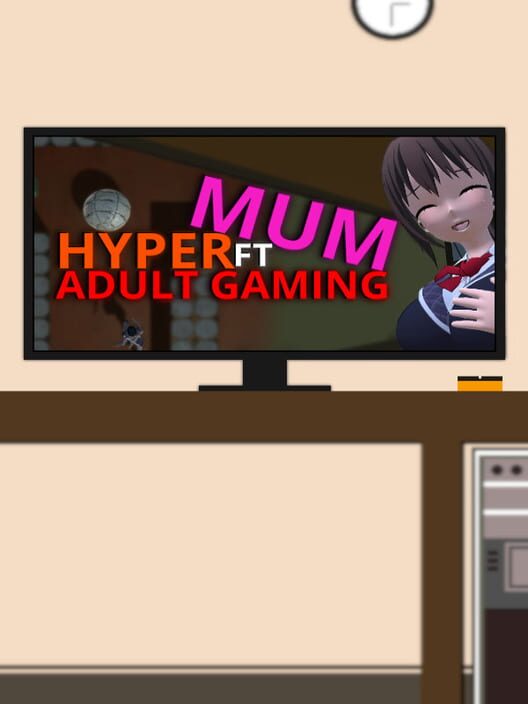 Hyper Mum Ft Adult Gaming