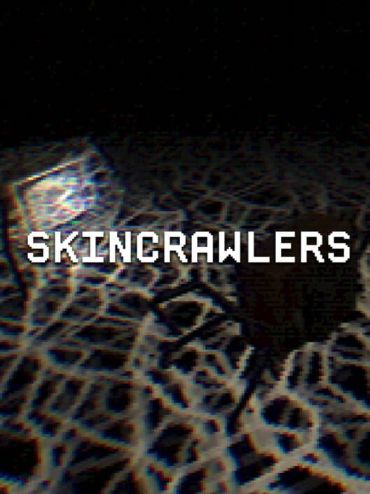 Skincrawlers