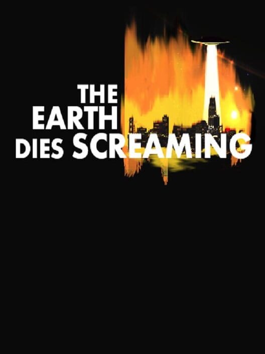 Earth Dies Screaming