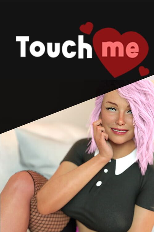 Touch Me