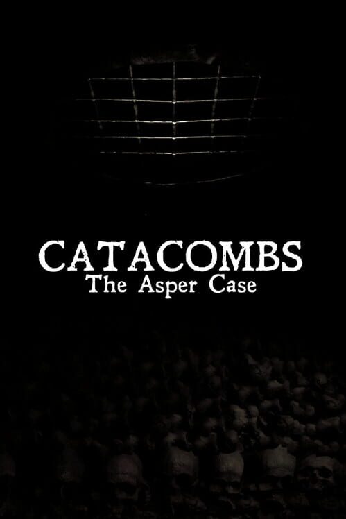 Catacombs: The Asper Case