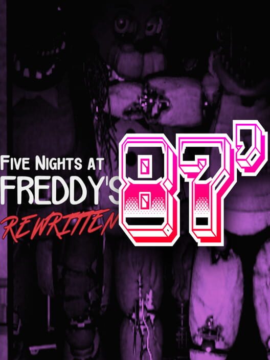 Five Nights at Freddy's: Rewritten - 87'