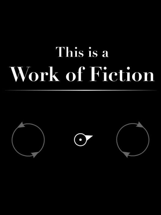 This is a Work of Fiction