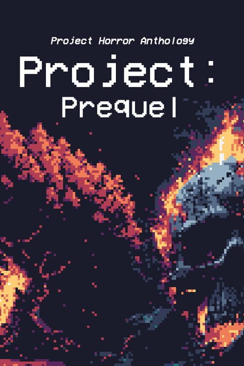 Project Horror Anthology: Project Prequel
