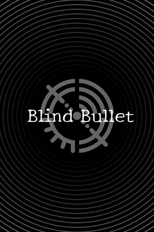 Blind Bullet