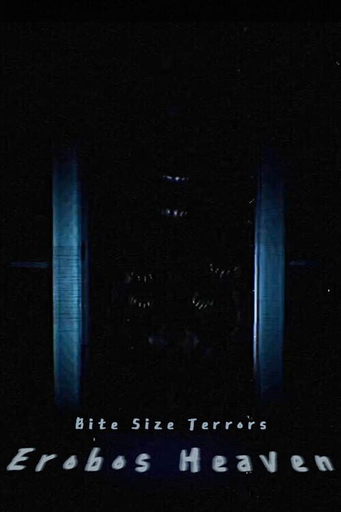Bite Size Terrors: Erobos Heaven