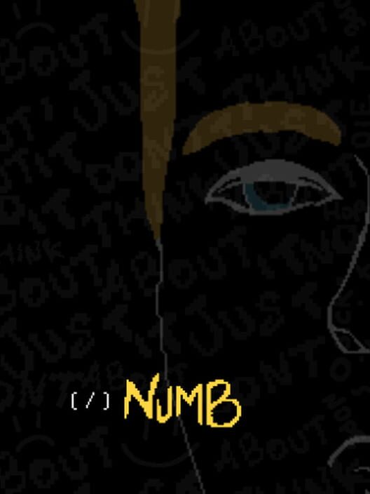 Numb: Just Don't Think About It
