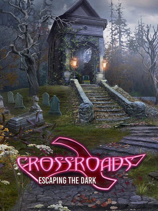 Crossroads: Escaping the Dark