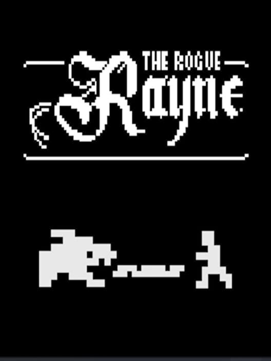 Rayne the Rogue