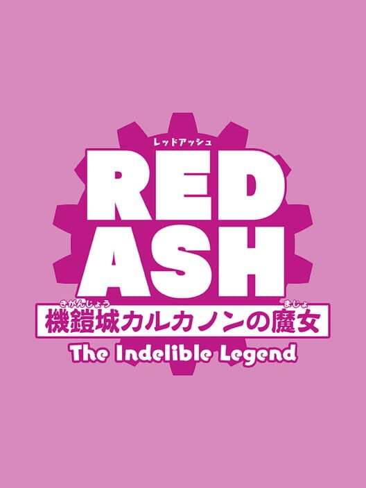 Red Ash: The Indelible Legend