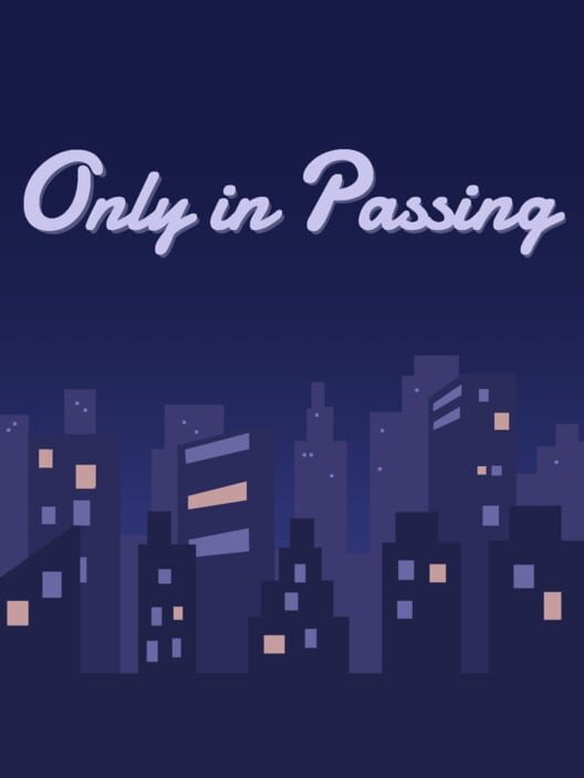 Only in Passing